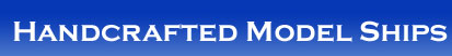 Handcrafted Model Ships Home Page