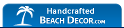Handcrafted Beach Decor Handcrafted Beach Decor