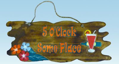 Wooden Its 5 OClock Some Place Wall Plaque 16quot; Wooden Its 5 OClock Some Place Wall Plaque 16