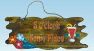 Wooden Its 5 OClock Some Place Wall Plaque 16