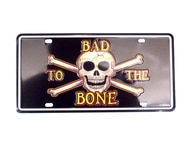 Bad To The Bone License Plate 9