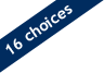 16 Choices